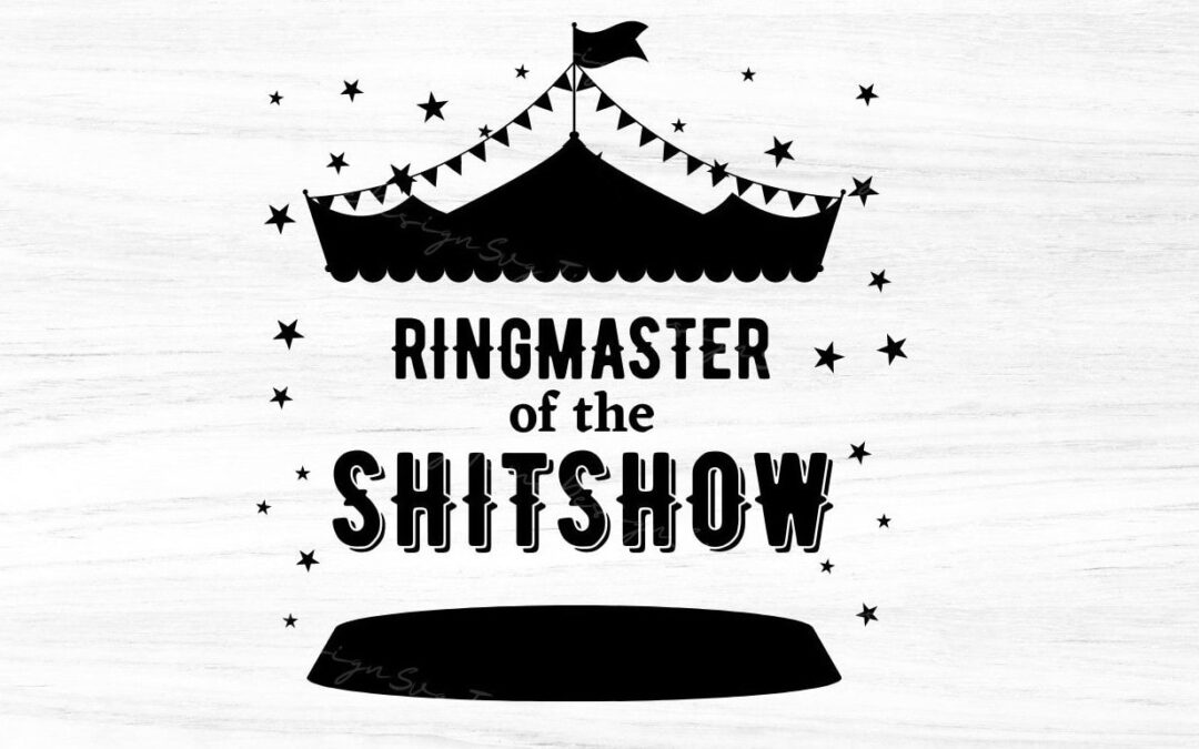 Ringmaster of The Shitshow